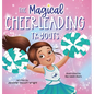 The Magical Cheerleading Tryouts: A Children's Book about Building Confidence and Finding New Passions after Disappointment - Hardcover