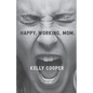 Happy. Working. Mom. - Paperback