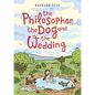 The Philosopher, the Dog and the Wedding: The Story of the Infamous Female Philosopher Hipparchia - Paperback