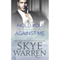 Hold You Against Me - Paperback