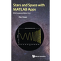 Stars and Space with MATLAB Apps (with Companion Media Pack) - Hardcover