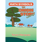 Math Symbols The Origin Story: (a silly one) - Hardcover