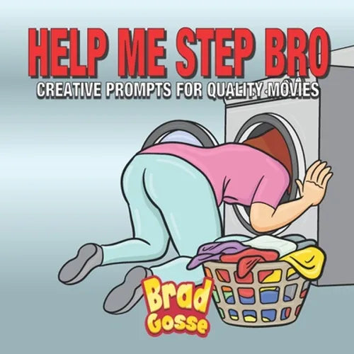 Help Me Step Bro: Creative Prompts For Quality Movies - Paperback