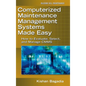 Computerized Maintenance Management Systems Made Easy: How to Evaluate, Select, and Manage Cmms - Hardcover