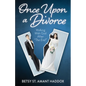 Once Upon a Divorce: Walking with God After the End - Paperback