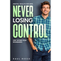 Mental Health For Men: Never Losing Control - Stay Within Your Boundaries - Paperback