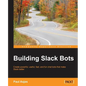 Building Slack Bots - Paperback
