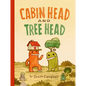 Cabin Head and Tree Head (Cabin Head and Tree Head, Book #1) - Paperback