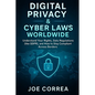 Digital Privacy & Cyber Laws Worldwide: Understand Your Rights, Data Regulations (like GDPR), and How to Stay Compliant Across Borders - Paperback
