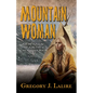 Mountain Woman: How She Defied the Odds in the Time of the Mountain Men (a Novel) - Paperback