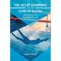 The Art of Swimming and the Game of Racing: Reflections of a USA Swimming Club Coach - Paperback