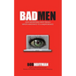 BadMen: How Advertising Went From A Minor Annoyance To A Major Menace - Paperback