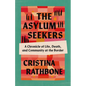 The Asylum Seekers: A Chronicle of Life, Death, and Community at the Border - Hardcover