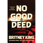 No Good Deed: A Psychological Thriller - Paperback
