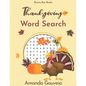 Thanksgiving Word Search Book: 50 Relaxing Large Print Thanksgiving Themed Word Search Puzzles - Paperback