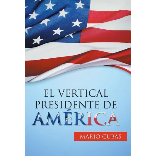 El vertical presidente de América - Hardcover