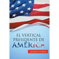 El vertical presidente de América - Hardcover