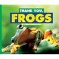 Thank You, Frogs - Library Binding