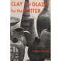 Clay and Glazes for the Potter - Paperback