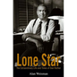 Lone Star: The Extraordinary Life and Times of Dan Rather - Hardcover