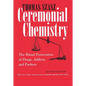 Ceremonial Chemistry: The Ritual Persecution of Drugs, Addicts, and Pushers - Paperback