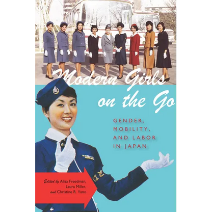 Modern Girls on the Go: Gender, Mobility, and Labor in Japan - Paperback