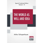 The World As Will And Idea (Complete): Translated From The German By R. B. Haldane, M.A. And J. Kemp, M.A.; Complete Edition Of Three Volumes, Vol. I. - Paperback