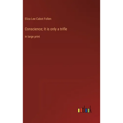 Conscience; It is only a trifle: in large print - Hardcover