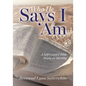 Who He Says I Am: A Self-Guided Bible Study on Identity - Paperback