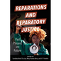 Reparations and Reparatory Justice: Past, Present, and Future - Hardcover