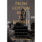 From Cotton Belt to Sunbelt: Federal Policy, Economic Development, and the Transformation of the South 1938-1980 - Paperback
