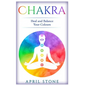 Chakra: Heal and Balance Your Colors - Paperback