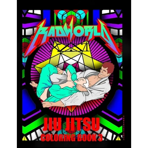 Radworld Jiu Jitsu Coloring Book: Jiu Jitsu Coloring Book - Paperback