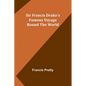 Sir Francis Drake's Famous Voyage Round the World - Paperback