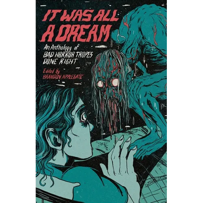 It Was All A Dream: An Anthology Of Bad Horror Tropes Done Right - Paperback