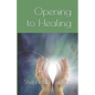 Opening to Healing - Paperback