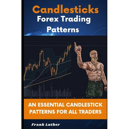 Candlesticks Forex Trading Pattern: An Essential Candlestick Patterns For All Traders - Paperback