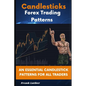 Candlesticks Forex Trading Pattern: An Essential Candlestick Patterns For All Traders - Paperback
