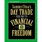 Sammy Chua's Day Trade Your Way to Financial Freedom - Hardcover