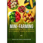 Mini-Farming: Starting and Succeeding in a Small Farm Business - Paperback
