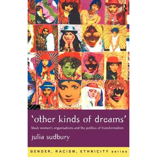 'Other Kinds of Dreams': Black Women's Organisations and the Politics of Transformation - Paperback