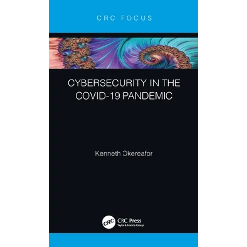 Cybersecurity in the COVID-19 Pandemic - Hardcover