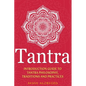 Tantra: Introduction Guide to Tantra Philosophy, Traditions and Practices - Paperback