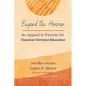Beyond the Horizon: An Appeal to Parents for Classical Christian Education - Paperback