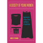 A Society of Young Women: Opportunities of Place, Power, and Reform in Saudi Arabia - Hardcover