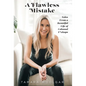 A Flawless Mistake: Tales From a Beautiful Life of Colossal F*ckups - Hardcover