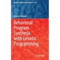 Behavioral Program Synthesis with Genetic Programming - Hardcover