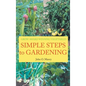 Simple Steps to Gardening: Grow Award Winning Vegetables - Hardcover