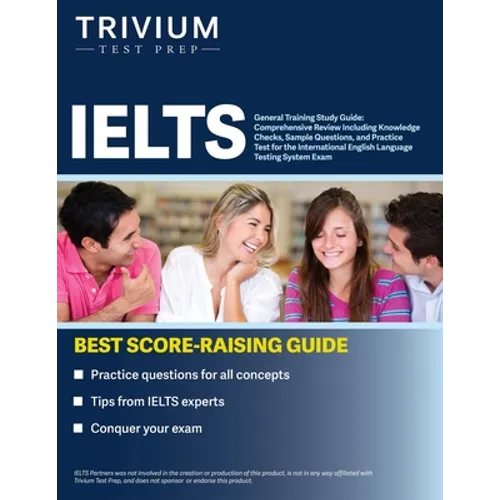 IELTS General Training Study Guide: Comprehensive Review Including Knowledge Checks, Sample Questions, and Practice Test for the International English - Paperback