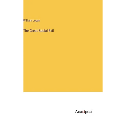 The Great Social Evil - Hardcover